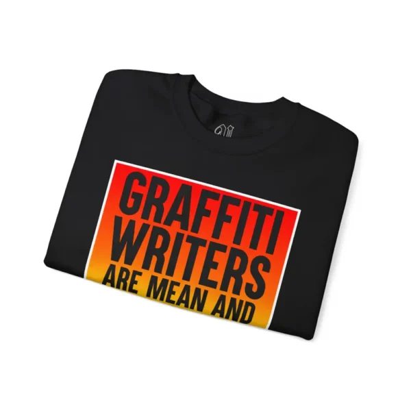 "Graffiti Writers Are Mean" Crewneck Sweatshirt